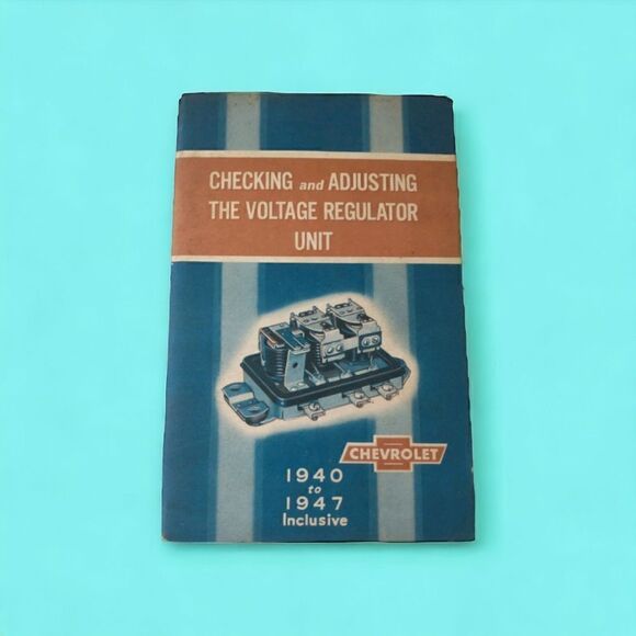 Checking Adjusting Voltage Regulator Unit Chevy Booklet 40-47 Chevrolet Vintage. - Picture 1 of 12
